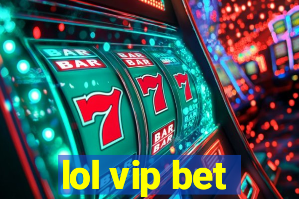 lol vip bet